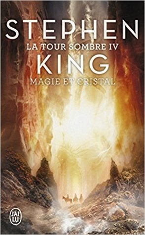 Magie et cristal (La tour sombre, #4)