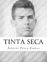 Tinta Seca: Obra Completa 1992-2012