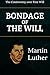 The Bondage of the Will by Martin Luther