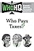 Who Pays Taxes?: A Good Ans...