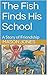 The Fish Finds His School: ...
