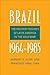 Brazil, 1964-1985: The Mili...