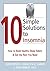 10 Simple Solutions to Insomnia: How to Build Healthy Sleep Habits and Get the Rest You Need
