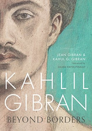 Kahlil Gibran: Beyond Borders (Kindle Edition)