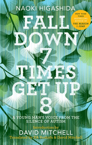 Portada de Fall Down 7 Times Get Up 8: A Young Man's Voice from the Silence of Autism, de Naoki Higashida