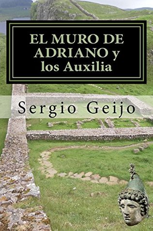 Portada de EL MURO DE ADRIANO y los Auxilia, de SERGIO GEIJO