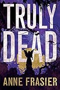 Truly Dead (Elise Sandburg #4)