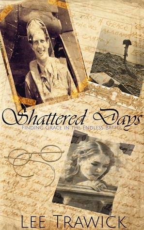 Shattered Days (Finding Grace in Endless Battle)