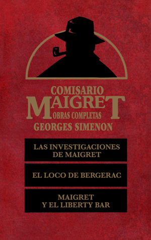 Comisario Maigret: Las Investigaciones de Maigret. El Loco de Bergerac. Maigret y El Liberty Bar