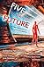 FIVE TO THE FUTURE: All New Novelettes of Tomorrow and Beyond (SCIENCE FICTION BY THE NUMBERS)