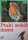 Ptaki wokół domu Ptaki wokół domu