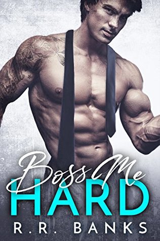 Boss Me Hard (Billionaire Boss Romance #1)