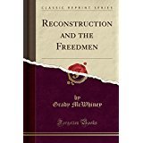 Reconstruction and the Freedmen (Classic Reprint)