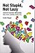 Not Stupid, Not Lazy: Understanding Dyslexia and Other Learning Disabilities