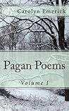 Pagan Poems by Carolyn Emerick Pagan Poems by Carolyn Emerick
