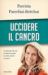 Uccidere il cancro Uccidere il cancro