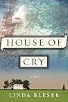 House of Cry by Linda Bleser