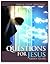 Questions for Jesus Group Guide: Conversational Prayer for Groups around Your Deepest Desires