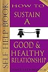How To Sustain A Good & Healthy Relationship