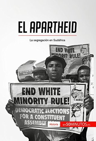 El apartheid: La segregación en Sudáfrica (Historia) (Spanish Edition)