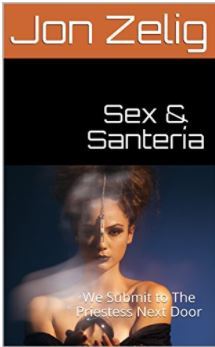 Sex & Santería: We Submit to The Priestess Next Door