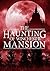 The Haunting Of Winchester Mansion (The Haunting Of Winchester Mansion, #2)