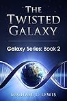 Book cover for The Twisted Galaxy (Galaxy Series Book 2)