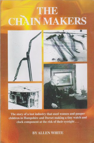 The Chain Makers: A History Of The Watch Fusee Chain Industry