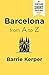 Barcelona from A to Z (A Vintage Short)