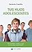 Tus hijos adolescentes (Hac...