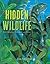 Hidden Wildlife: How Animals Hide in Plain Sight