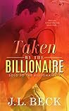 Taken by The Billionaire by J.L. Beck
