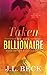 Taken by The Billionaire (Sold to The Billionaire #3)