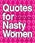 Quotes for Nasty Women: Emp...