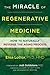 The Miracle of Regenerative Medicine: How to Naturally Reverse the Aging Process