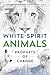 White Spirit Animals: Prophets of Change