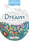 BLISS Dream Coloring Book: Your Passport to Calm (Dover Adult Coloring Books)
