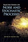 Selected Papers on Noise and Stochastic Processes (Dover Books on Engineering)