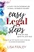 Easy Legal Steps...that Are Also Good for Your Soul: 7 Steps to Go from Stuck & Scared of the Law to Confident & Empowered (1)