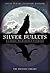Silver Bullets by Eleanor Dobson