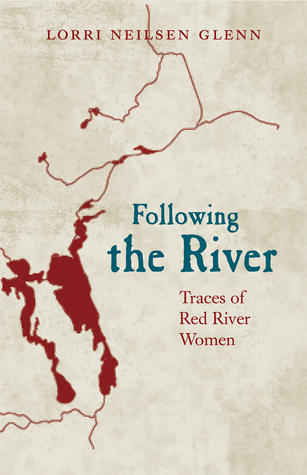 Following the River: Traces of Red River Women (Paperback)