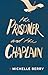 Prisoner and the Chaplain, The by Michelle Berry