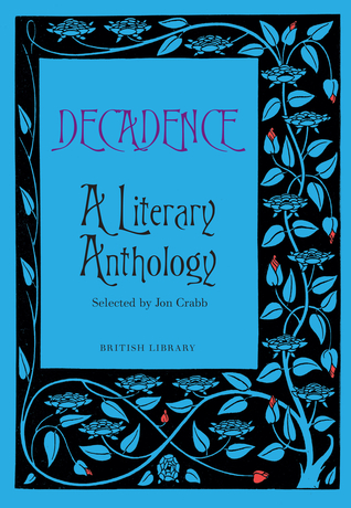 Decadence: A Literary Anthology (Hardcover)