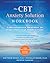 The CBT Anxiety Solution Workbook by Matthew McKay