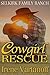 Cowgirl Rescue (Selkirk Family Ranch Book 3)