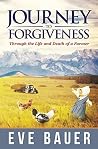 Journey to Forgiveness: Through the Life and Death of a Farmer Journey to Forgiveness: Through the Life and Death of a Farmer