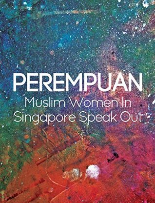 Perempuan: Muslim Women in Singapore Speak Out