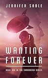 Wanting Forever (Chronocon #1)