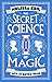 The Secret Science of Magic by Melissa Keil