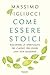 Come essere stoici: Riscoprire la spiritualità degli antichi per vivere una vita moderna (Italian Edition)